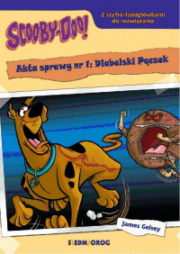 Scooby-Doo! Akta sprawy nr 1: Diabelski Pączek - James Gelsey | mała okładka