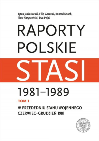 Raporty polskie Stasi 1981-1989. Tom 1: W przededniu stanu wojennego: czerwiec–grudzień 1981 -  | mała okładka