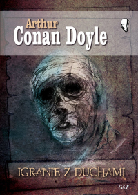 Igranie z duchami - Arthur Conan Doyle | mała okładka