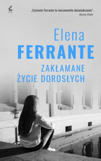 Zakłamane życie dorosłych - Elena Ferrante | mała okładka
