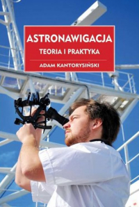 Astronawigacja Teoria i praktyka - Adam Kantorysiński | mała okładka