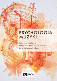 Psychologia muzyki - Chełkowska-Zacharewicz Maria, Kaleńska-Rodzaj Julia | mała okładka