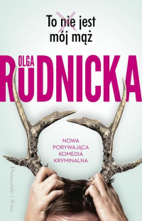 To nie jest mój mąż - Olga Rudnicka | mała okładka