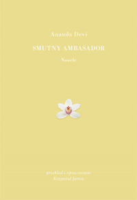 Smutny ambasador - Ananda Devi | mała okładka