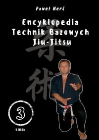 Encyklopedia technik bazowych Jiu-Jitsu. Tom 3 - Paweł Nerć | mała okładka