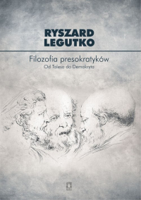 Filozofia presokratyków Od Talesa do Demokryta - Ryszard Legutko | mała okładka