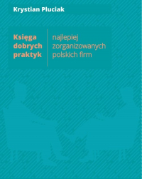 Księga dobrych praktyk najlepiej zorganizowanych polskich firm - Krystian Pluciak | mała okładka