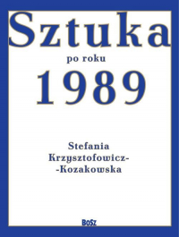 Sztuka od roku 1989 - Stefania Krzysztofowicz-Kozakowska | mała okładka