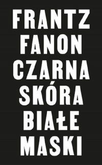 Czarna skóra białe maski - Franz Fanon | mała okładka