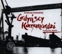 Gdyńscy Komunardzi + CD - Andrzej Kołodziej | mała okładka