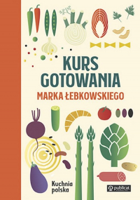 Kurs gotowania Marka Łebkowskiego - Marek Łebkowski | mała okładka