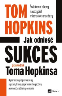 Jak odnieść sukces Przewodnik Toma Hopkinsa - Tom Hopkins | mała okładka