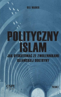 Polityczny islam Jak dyskutować ze zwolennikami islamskiej doktryny - Bill Warner | mała okładka