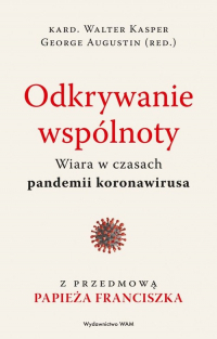 Odkrywanie wspólnoty Wiara w czasach pandemii koronawirusa - Augustin George, Kasper Walter | mała okładka