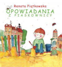 Opowiadania z piaskownicy - Renata Piątkowska | mała okładka