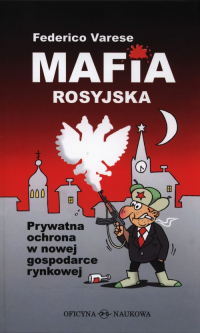Mafia rosyjska Prywatna ochrona w nowej gospodarce rynkowej - Federico Varese | mała okładka