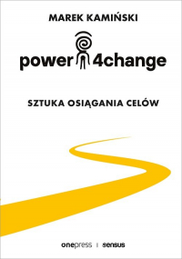 Power4Change Sztuka osiągania celów - Marek Kamiński | mała okładka