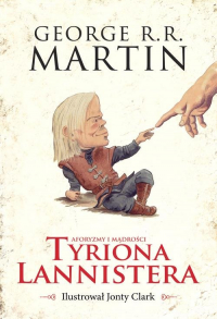 Aforyzmy i mądrości Tyriona Lannistera - George R.R.  Martin | mała okładka