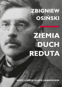 Ziemia - duch - Reduta Rzecz o Mieczysławie Limanowskim - Zbigniew Osiński | mała okładka