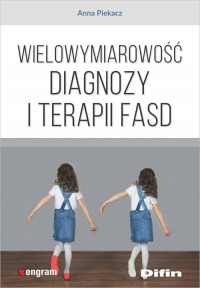 Wielowymiarowość diagnozy i terapii FASD - Anna Piekacz | mała okładka