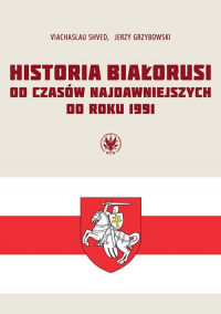 Historia Białorusi od czasów najdawniejszych do roku 1991 - Shved Viachaslau | mała okładka