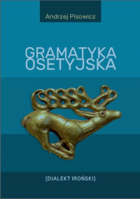 Gramatyka osetyjska (Dialekt Iroński) - Andrzej Pisowicz | mała okładka