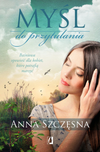 Myśl do przytulania Wielkie Litery - Anna Szczęsna | mała okładka