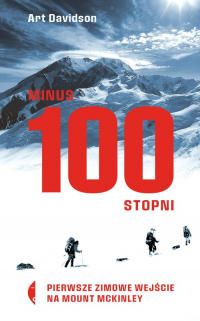 Minus 100 stopni Pierwsze zimowe wejście na Mount McKinley - Art Davidson | mała okładka