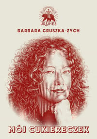 Mój cukiereczek Tom 1 - Barbara Gruszka-Zych | mała okładka