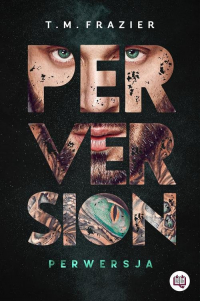 Perversion Trilogy Tom 1 Perwersja - Frazier T. M. | mała okładka