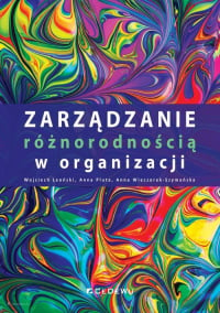 Zarządzanie różnorodnością w organizacji - Leoński Wojciech, Wieczorek-Szymańska Anna | mała okładka