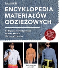 Encyklopedia materiałów odzieżowych Podręcznik kreatywnego doboru tkanin dla projektantów - Gail Bauch | mała okładka