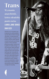 Trans Wyznania anarchistki, która zdradziła punk rocka - Grace Laura, Ozzi Dan | mała okładka
