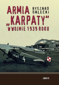 Armia "Karpaty" w wojnie 1939 roku - Ryszard Dalecki | mała okładka