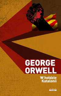 W hołdzie Katalonii - George  Orwell, George Orwell | mała okładka