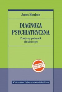 Diagnoza psychiatryczna Praktyczny podręcznik dla klinicystów - James Morrison | mała okładka