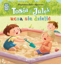 Tosia i Julek uczą się dzielić - Magdalena Boćko-Mysiorska | mała okładka