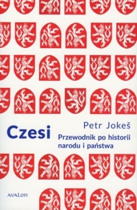 Czesi. Przewodnik po historii narodu i państwa - Petr Jokes | mała okładka