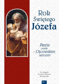 Rok Świętego Józefa „Patris corde – Ojcowskim sercem” - Robert Skrzypczak | mała okładka