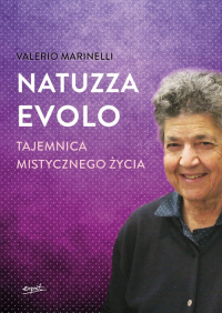 Natuzza Evolo Tajemnica mistycznego życia Tajemnica mistycznego życia - Valerio Marinelli | mała okładka