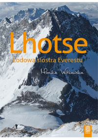 Lhotse Lodowa siostra Everestu - Monika  Witkowska | mała okładka