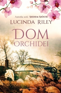 Dom orchidei - Lucinda Riley | mała okładka