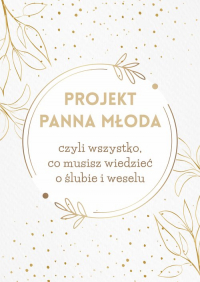 Projekt Panna Młoda - Paulina Szymańska | mała okładka