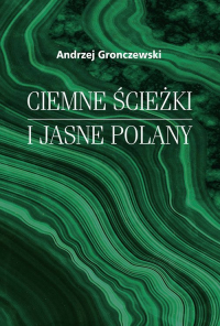 Ciemne ścieżki i jasne polany - Andrzej Gronczewski | mała okładka