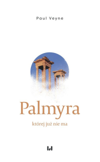 Palmyra której już nie ma - Paul Veyne | mała okładka