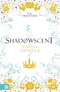 Shadowscent Korona światła - Freestone P. M. | mała okładka