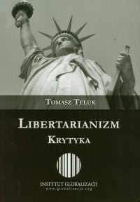 Libertarianizm Krytyka - Tomasz Teluk | mała okładka