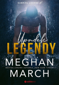 Upadek legendy. Gabriel Legend #1 - Meghan March | mała okładka