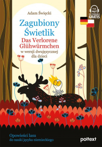 Zagubiony Świetlik Das Verlorene Glühwürmchen w wersji dwujęzycznej dla dzieci - Adam Święcki | mała okładka