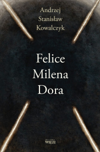 Felice Milena Dora - Kowalczyk Stanisław Andrzej | mała okładka